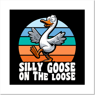 Silly Goose On The Loose Posters and Art